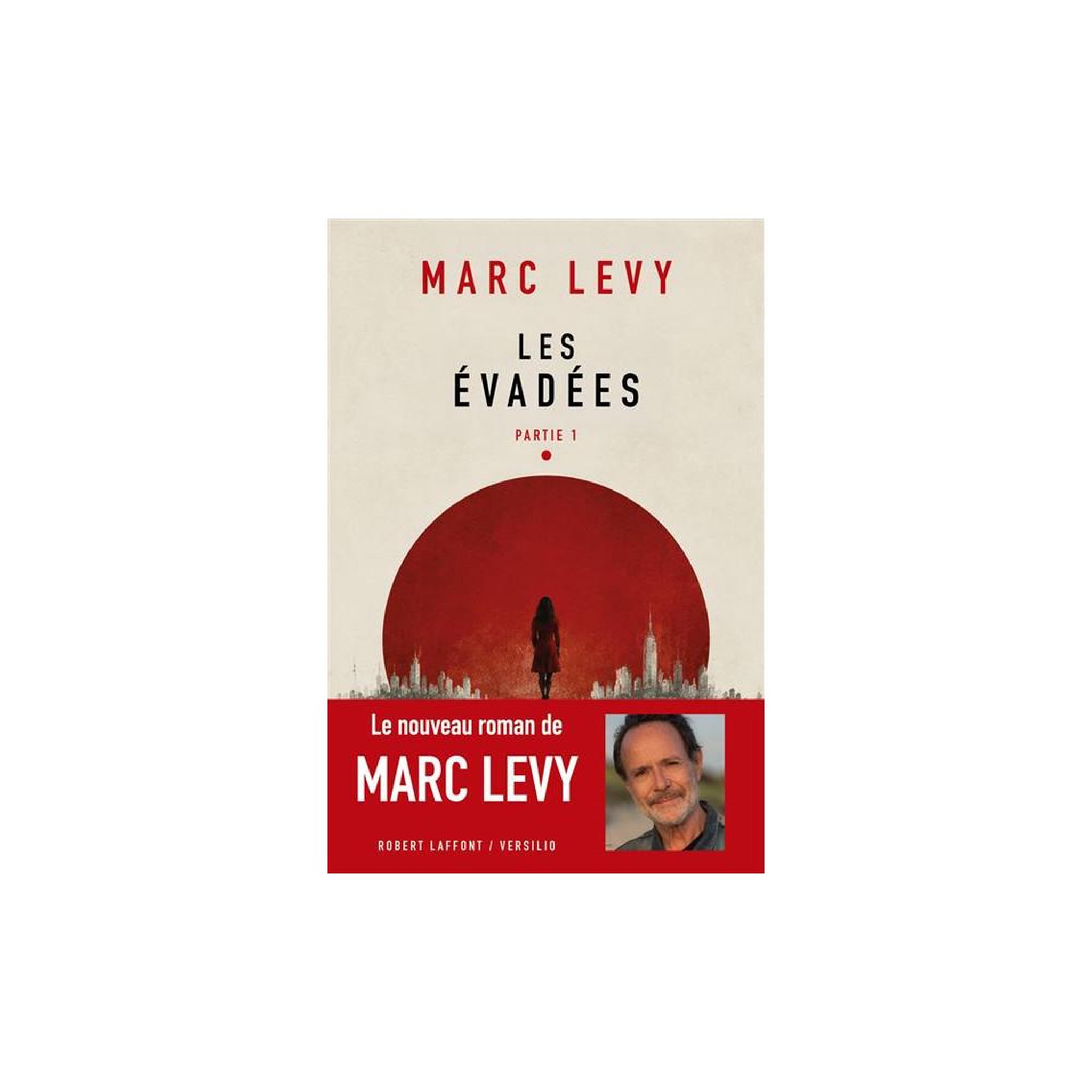 de Marc Levy, Les Evadées Partie 1 (Livre 1), édition broché, thriller international Lyon Boston Paris Singapour, roman en français, 400 pages