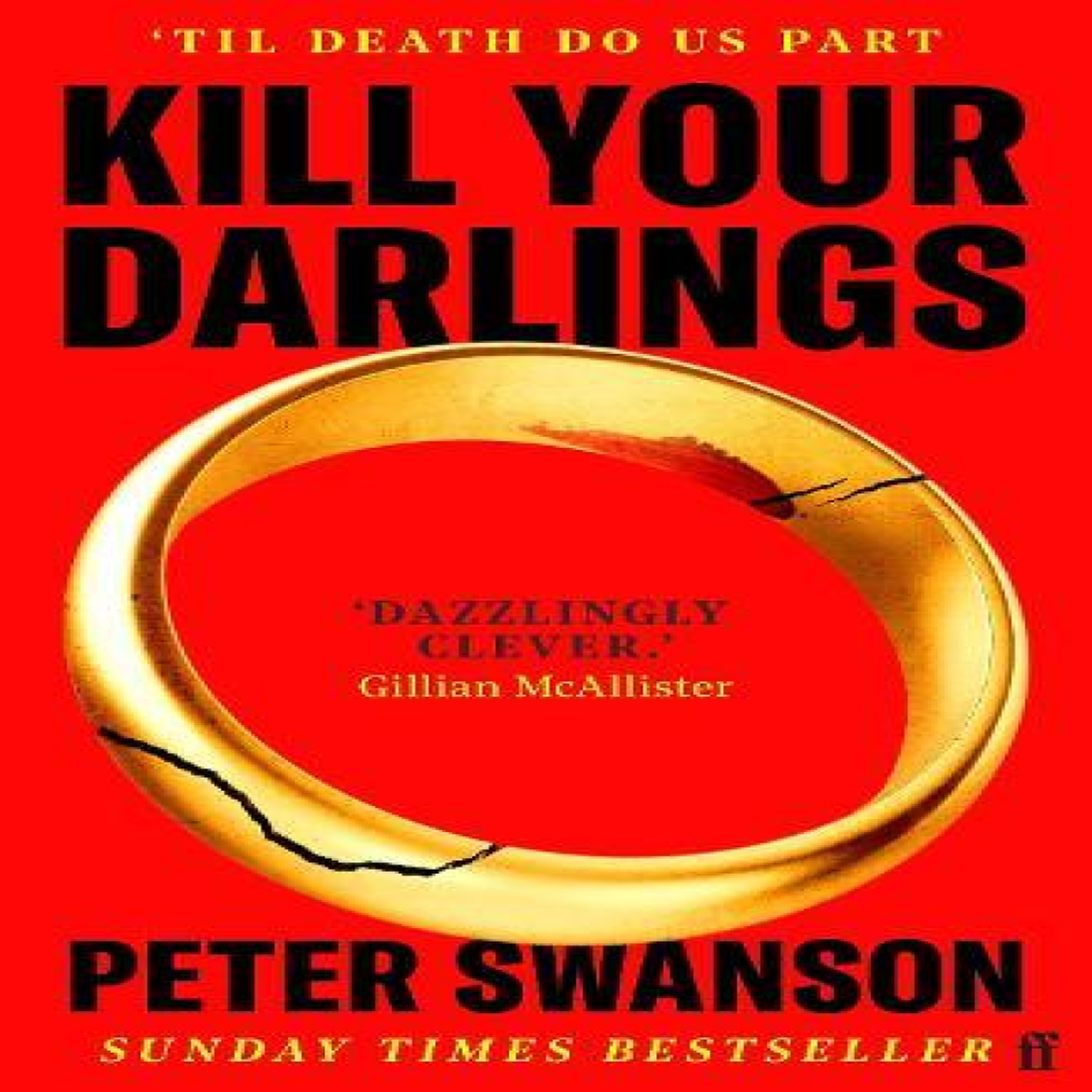 LIVRES Kill Your Darlings : 'A dazzlingly clever murder mystery, told backwards.' Gillian McAllister