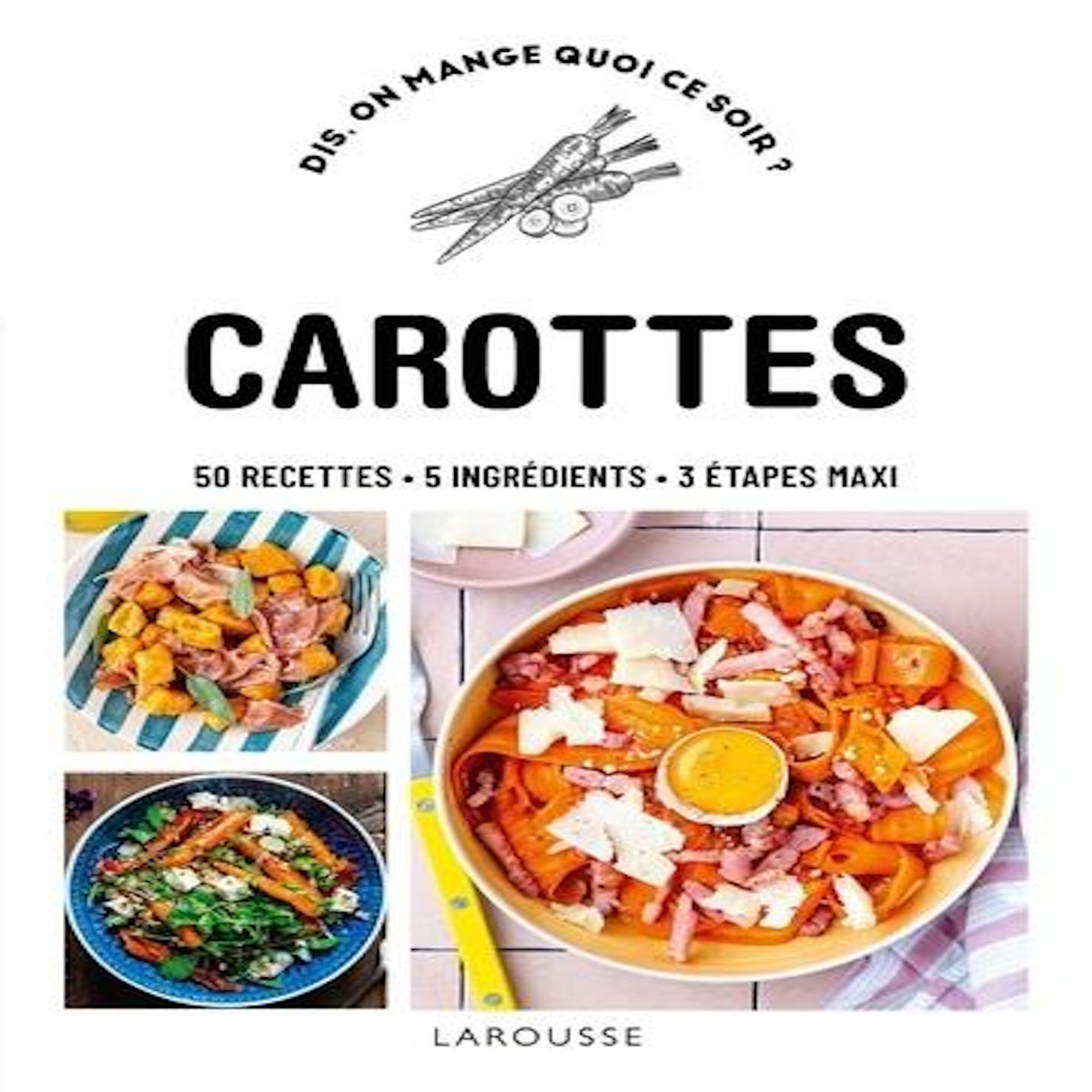 CAROTTES. 50 RECETTES, 5 INGREDIENTS, 3 ETAPES MAXI, Lebrun Delphine