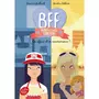  BFF BEST FRIENDS FOREVER! TOME 5 : ON EFFACE ET ON RECOMMENCE, Guilbault Geneviève