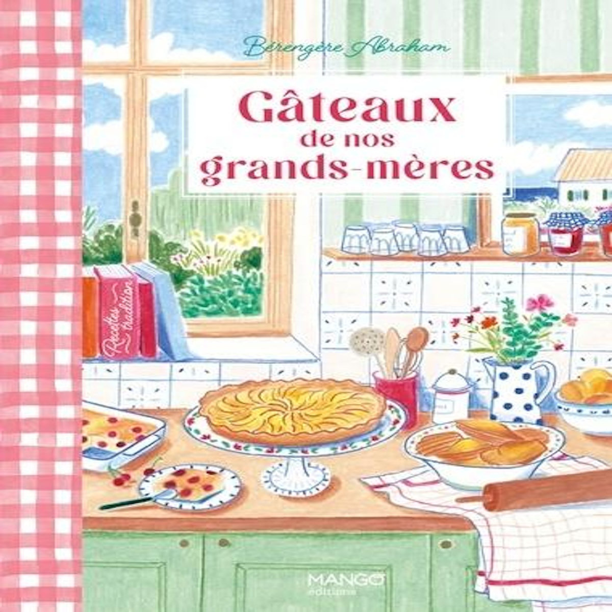 GATEAUX DE NOS GRANDS-MERES, Abraham Bérengère