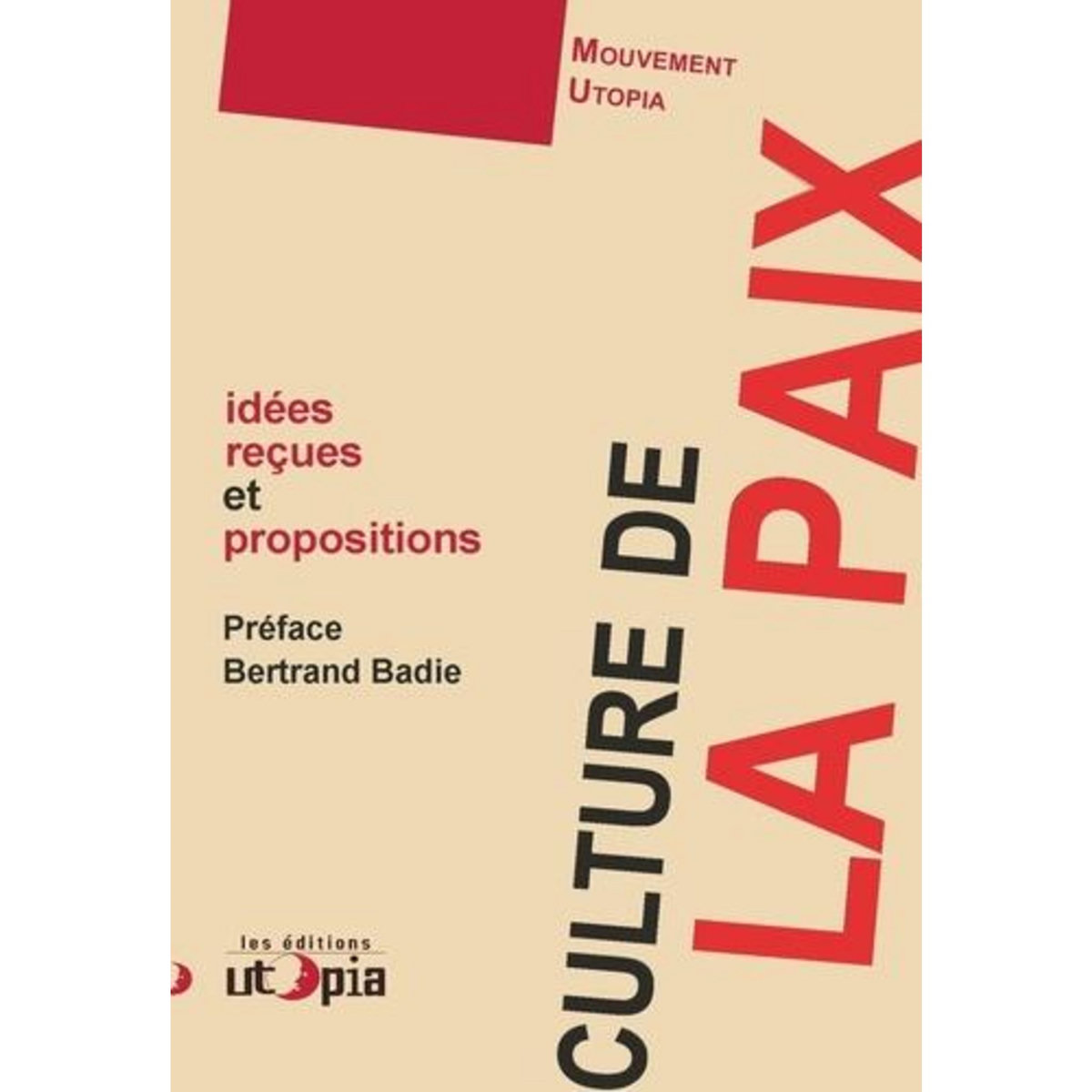 CULTURE DE LA PAIX. IDEES RECUES ET PROPOSITIONS, Mouvement Utopia