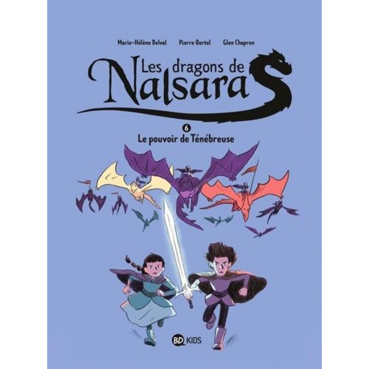 LES DRAGONS DE NALSARA TOME 6 : LE POUVOIR DE TENEBREUSE, Delval Marie-Hélène