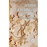 JEANNE. LA BRODEUSE AU FIL D'OR, Georges Gérard