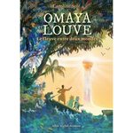 OMAYA ET LOUVE. LE FLEUVE ENTRE DEUX MONDES, Solé Caroline
