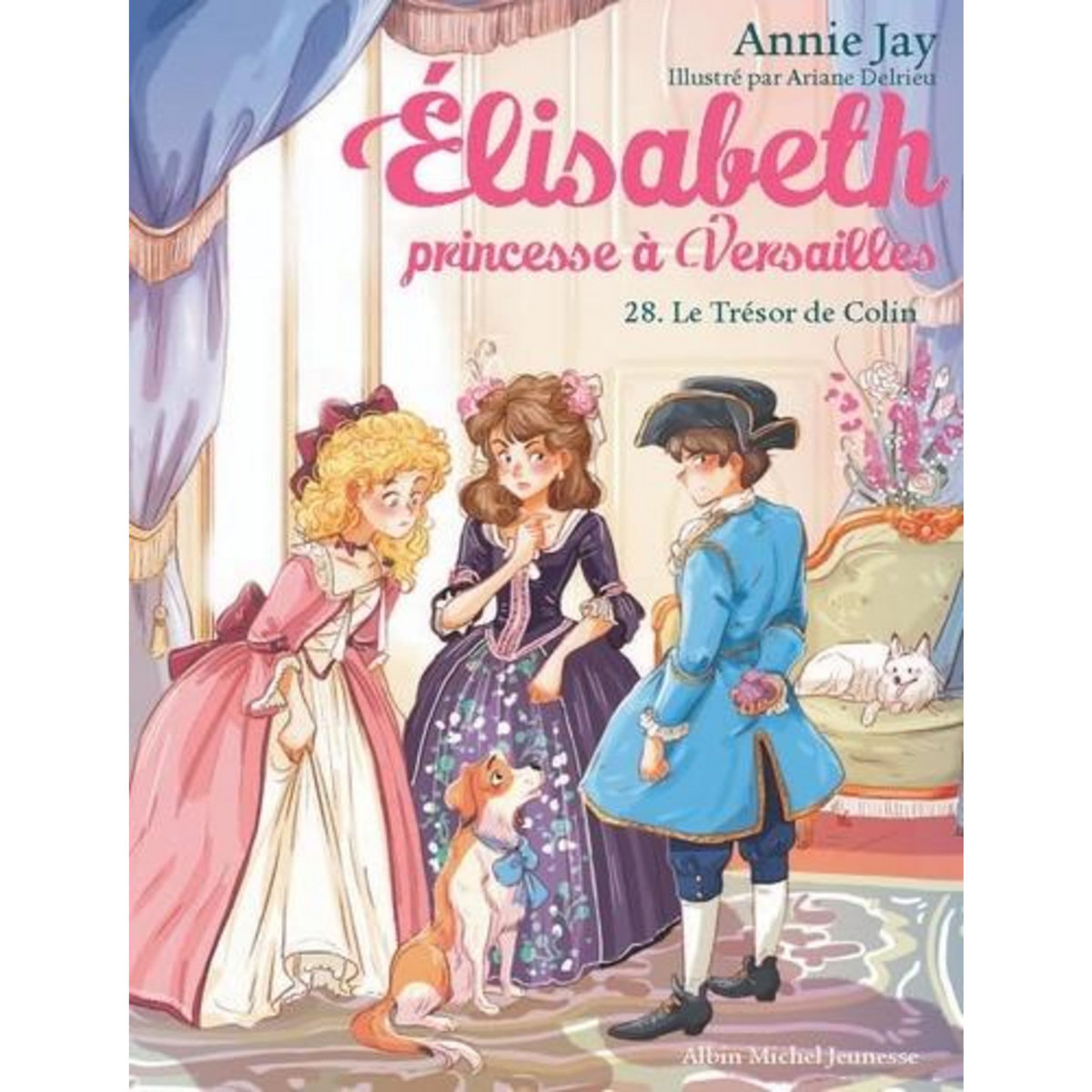 ELISABETH, PRINCESSE A VERSAILLES TOME 28 : LE TRESOR DE COLIN, Jay Annie