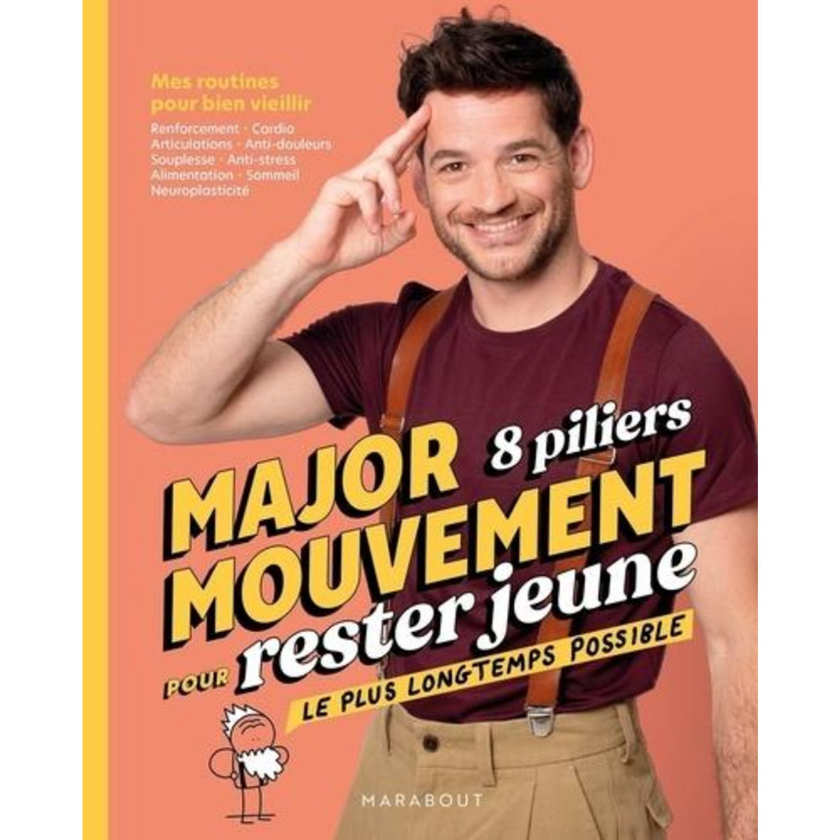 MAJOR MOUVEMENT. 8 PILIERS POUR RESTER JEUNE LE PLUS LONGTEMPS POSSIBLE, Major Mouvement