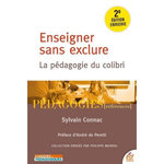 ENSEIGNER SANS EXCLURE. LA PEDAGOGIE DU COLIBRI, 2E EDITION, Connac Sylvain
