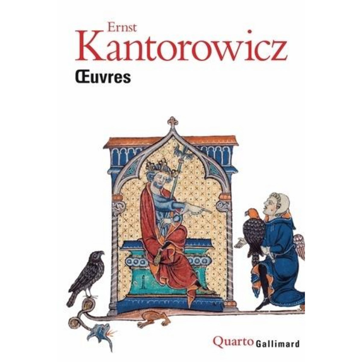 OEUVRES. L'EMPEREUR FREDERIC II SUIVI DE LES DEUX CORPS DU ROI, Kantorowicz Ernst