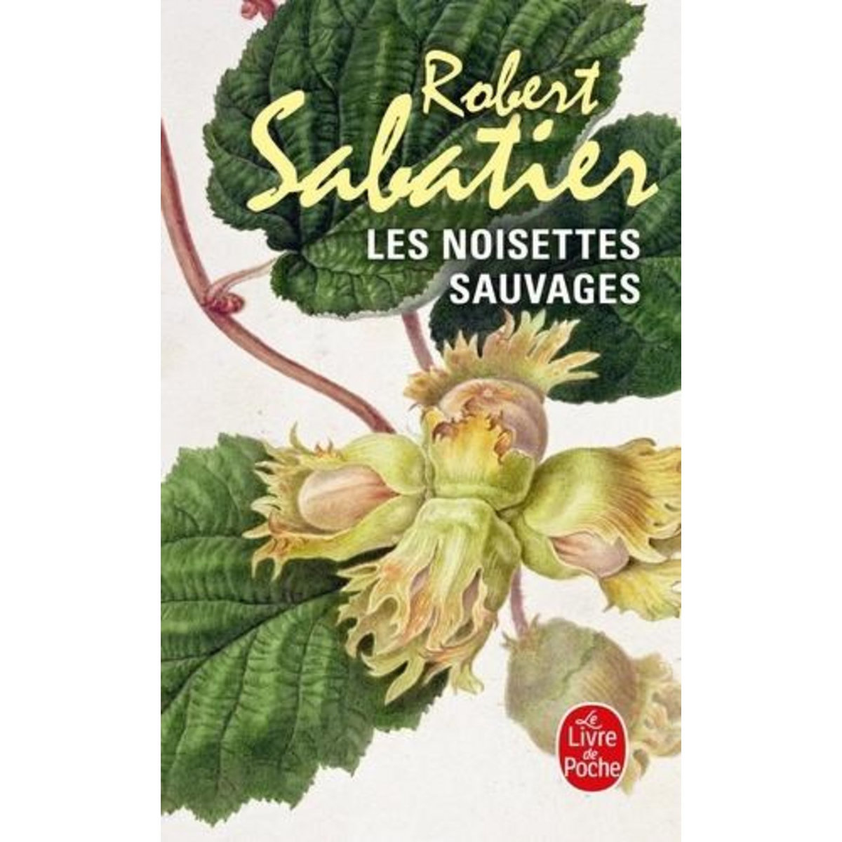LES NOISETTES SAUVAGES, Sabatier Robert