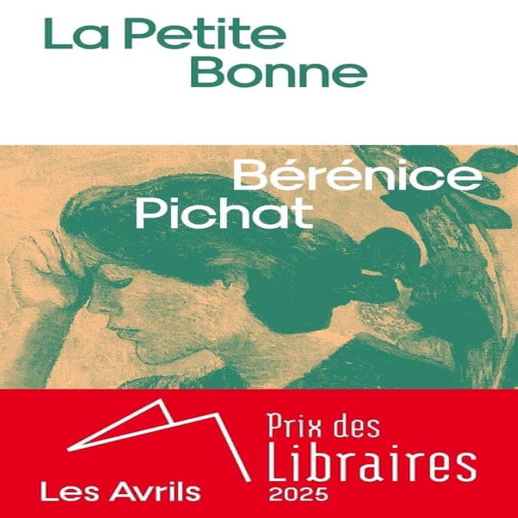 LA PETITE BONNE, Pichat Bérénice