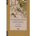 LES CARTES DES CASSINI. LA SCIENCE AU SERVICE DE L'ETAT ET DES PROVINCES, 2E EDITION, Pelletier Monique