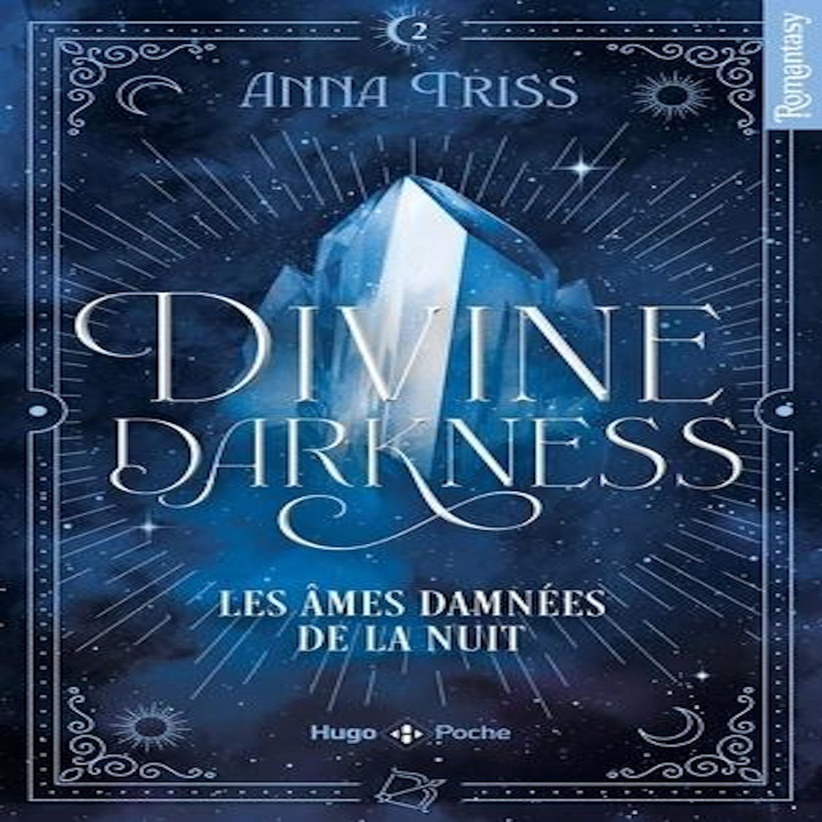 DIVINE DARKNESS TOME 2 : LES AMES DAMNEES DE LA NUIT, Triss Anna
