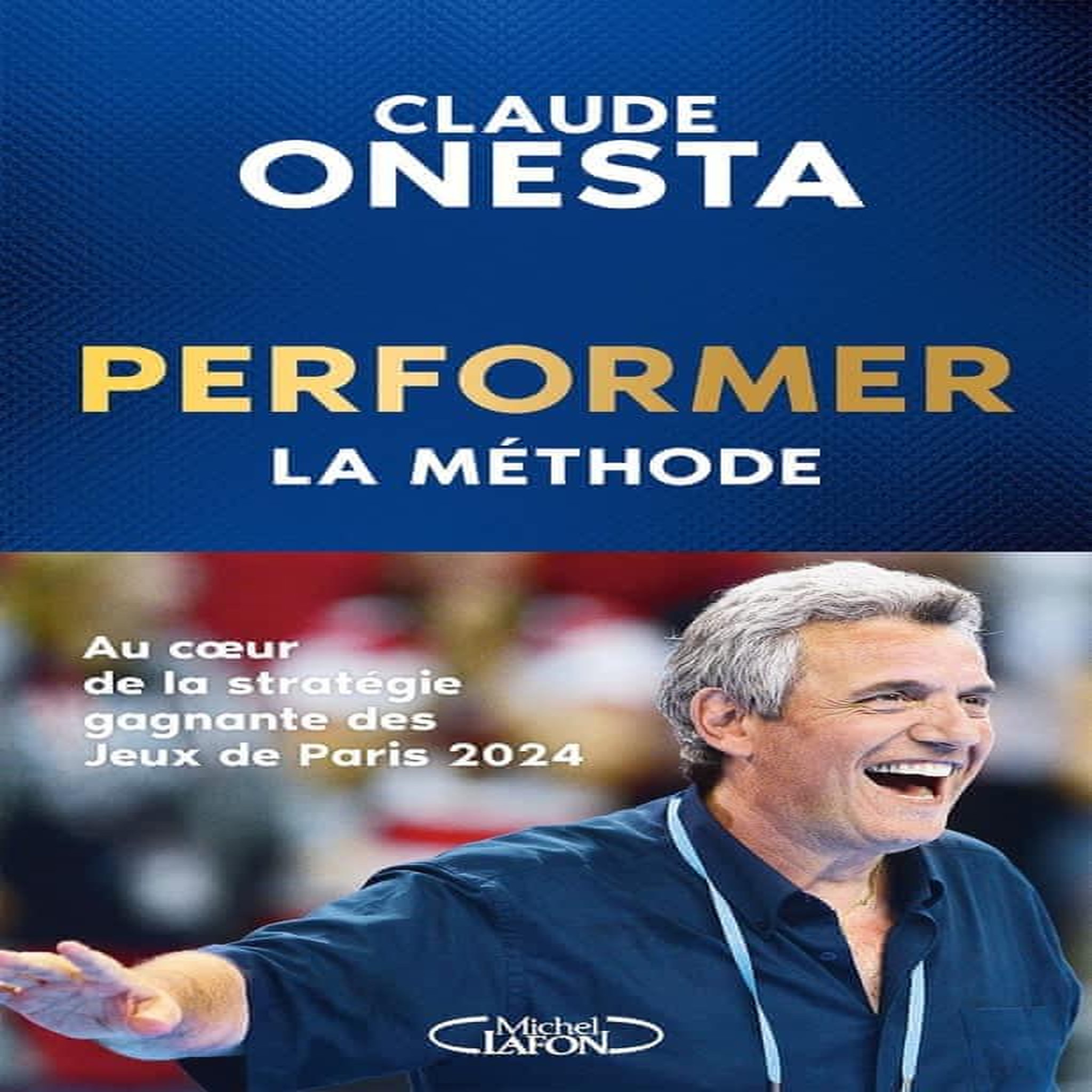 PERFORMER LA METHODE, Onesta Claude