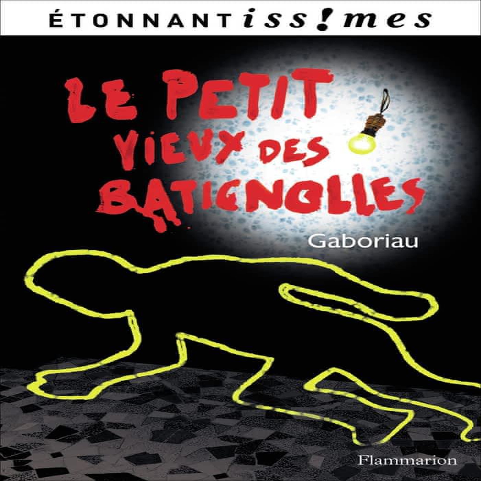 LE PETIT VIEUX DES BATIGNOLLES, Gaboriau Emile