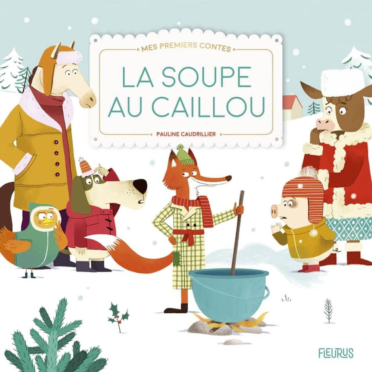 LA SOUPE AU CAILLOU, Caudrillier Pauline