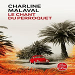 LE CHANT DU PERROQUET, Malaval Charline