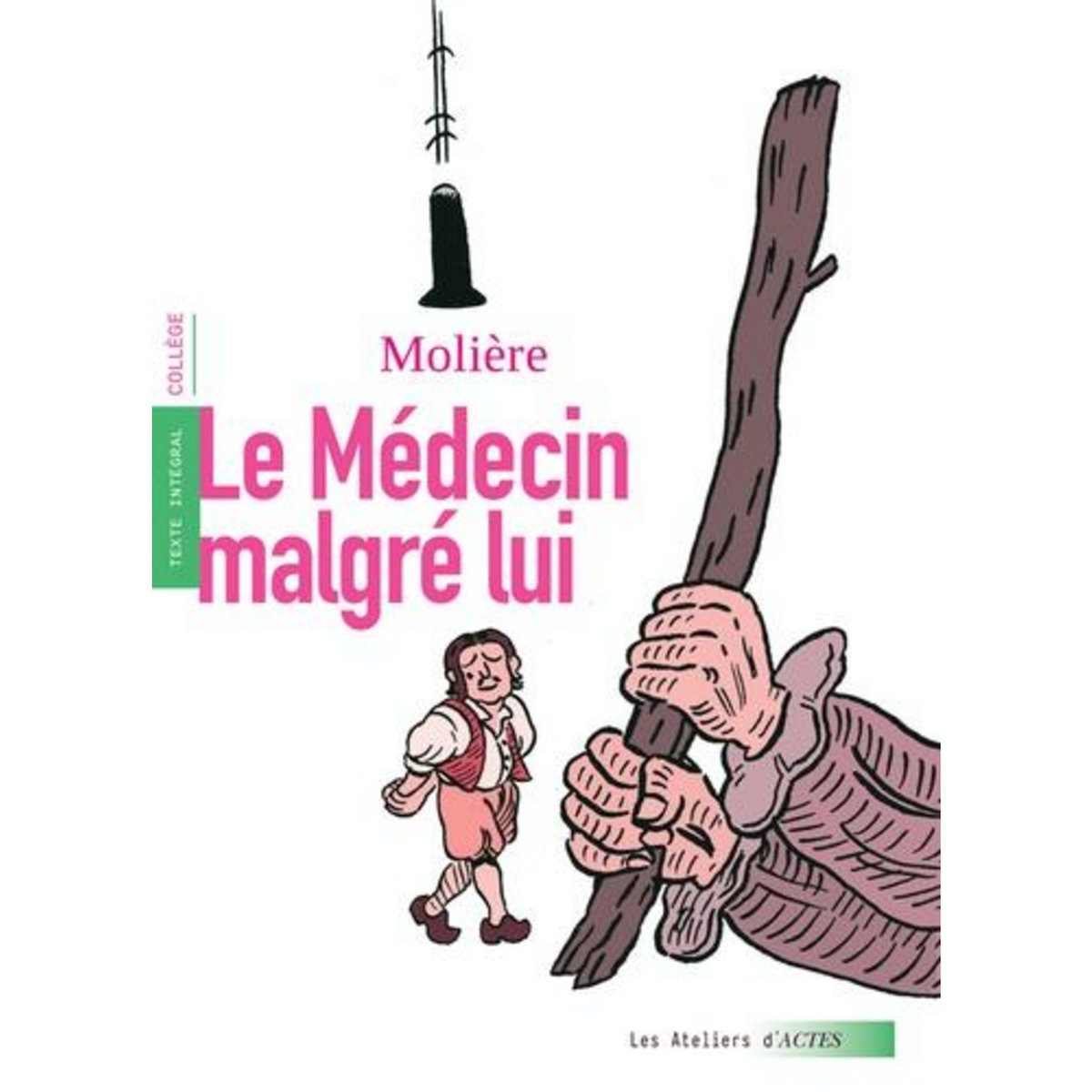 LE MEDECIN MALGRE LUI, Molière