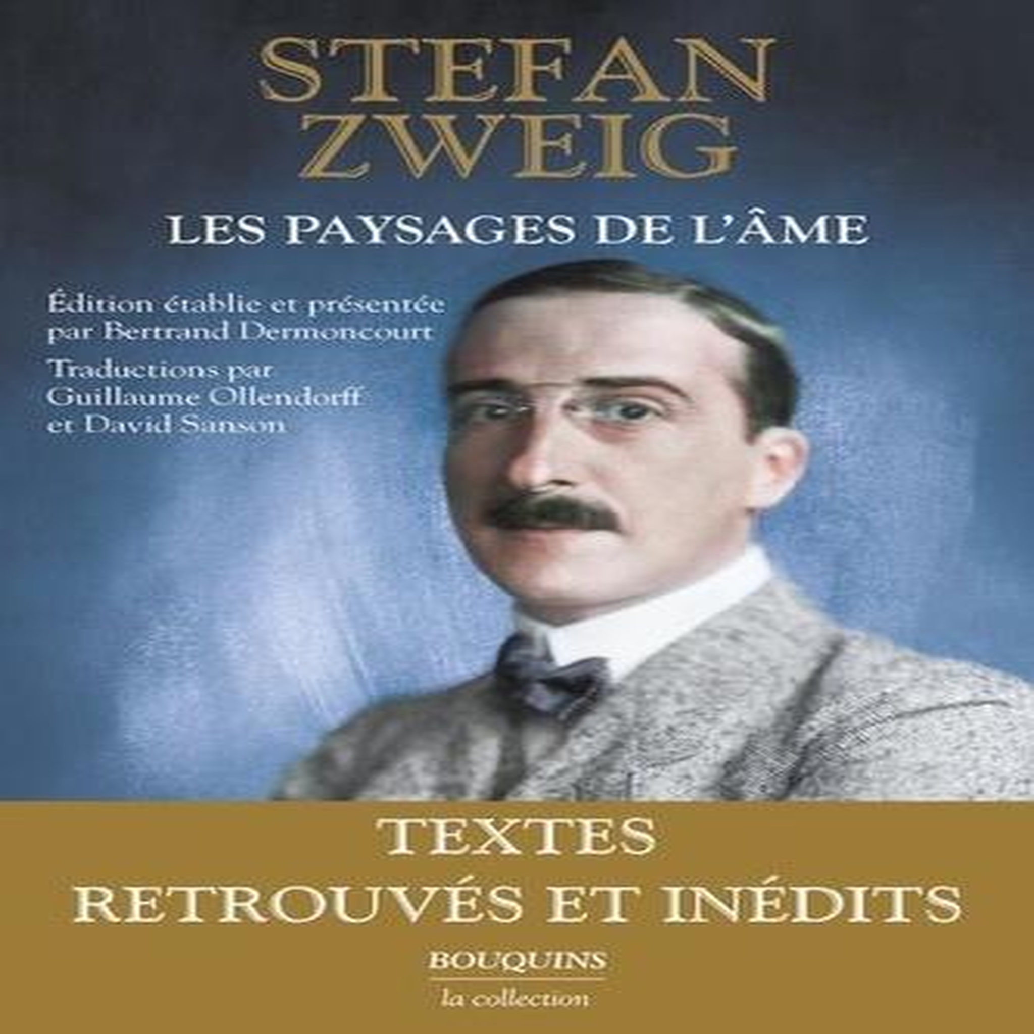 LES PAYSAGES DE L'AME, Zweig Stefan