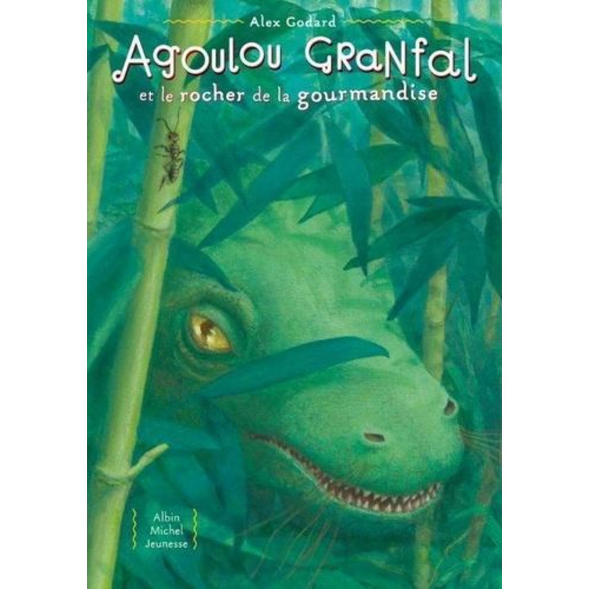 AGOULOU GRANFAL ET LE ROCHER DE LA GOURMANDISE, Godard Alex