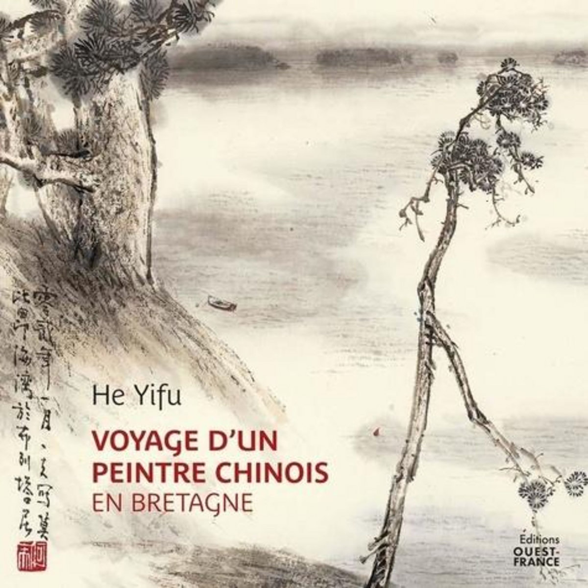 VOYAGE D'UN PEINTRE CHINOIS EN BRETAGNE. EDITION DE LUXE. EDITION BILINGUE FRANCAIS-CHINOIS, Yifu He