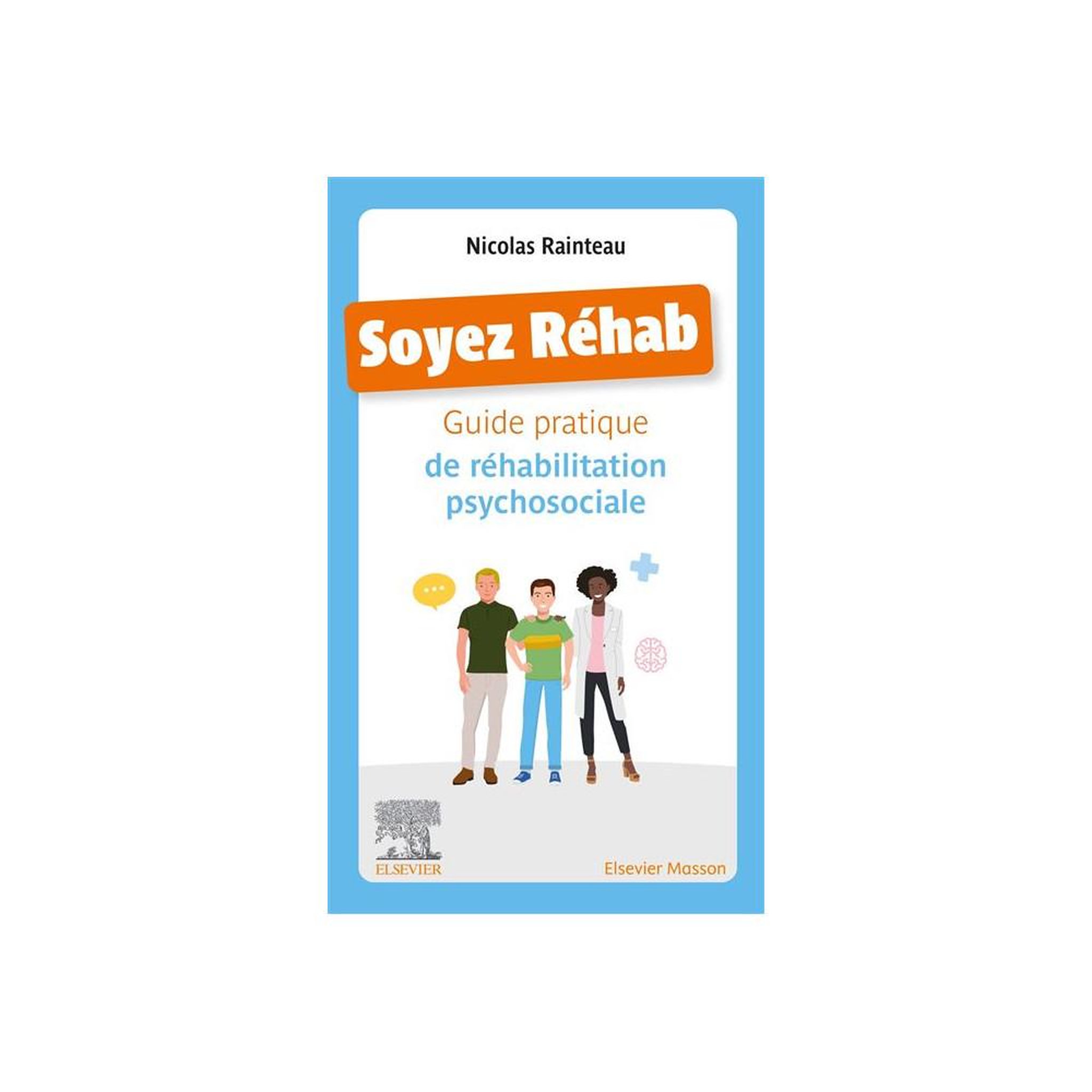 Livre Soyez réhab : guide pratique de réhabilitation psychosociale pour professionnels