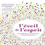 L'EVEIL DE L'ESPRIT. LA MEDITATION A LA LUMIERE DES NEUROSCIENCES, Culadasa John Yates