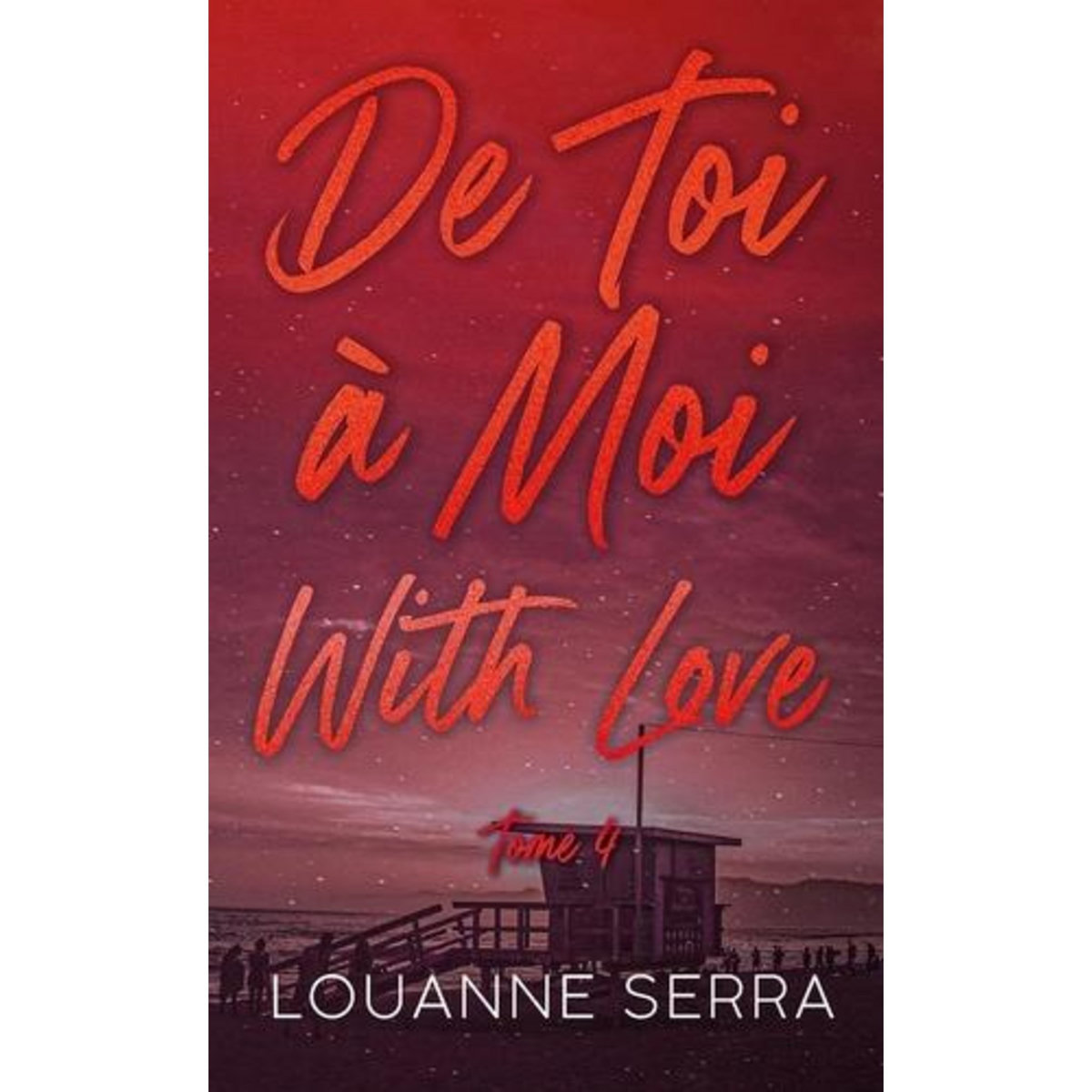 DE TOI A MOI (WITH LOVE) TOME 4 , Serra Louanne