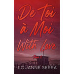 DE TOI A MOI (WITH LOVE) TOME 4 , Serra Louanne