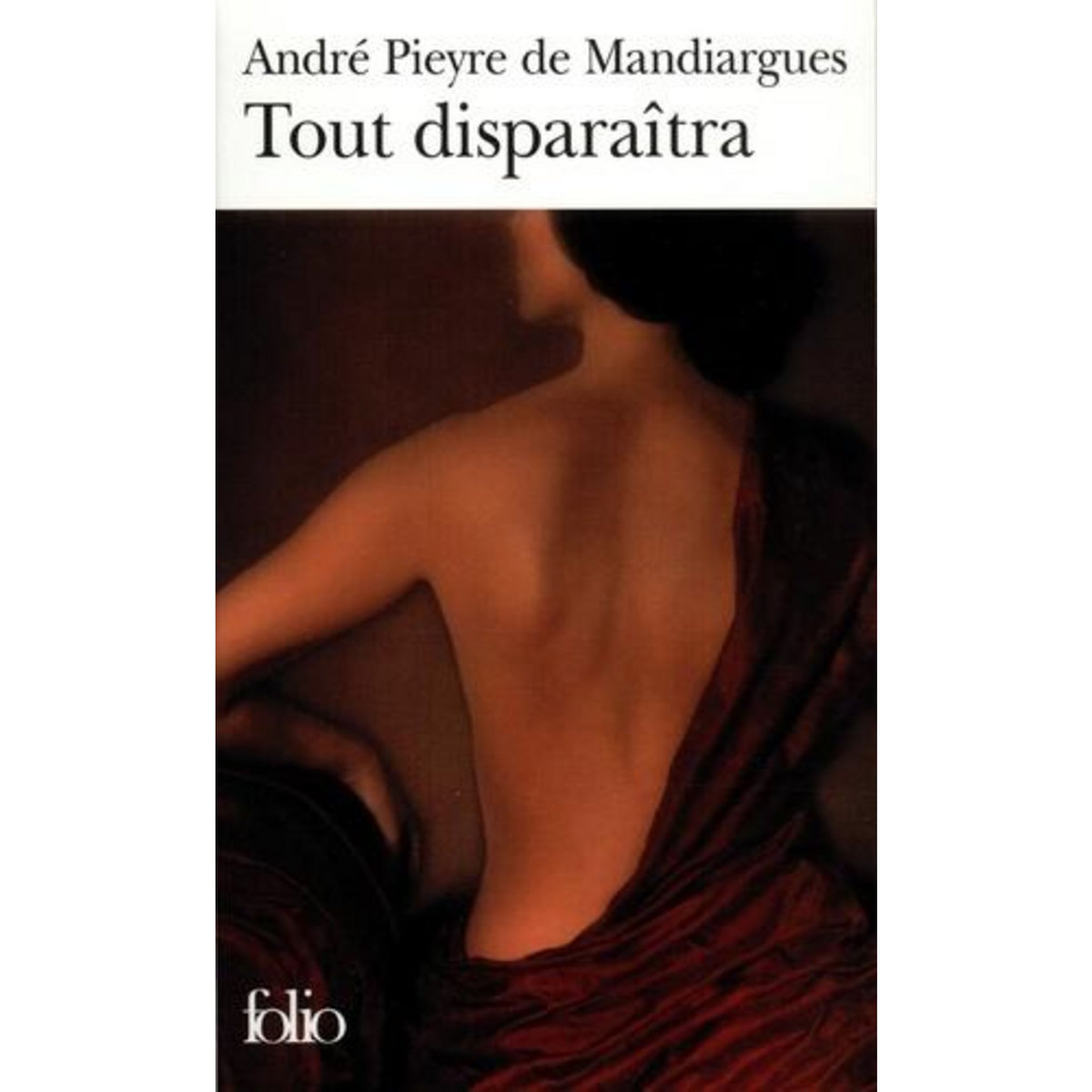 TOUT DISPARAITRA, Pieyre de Mandiargues André