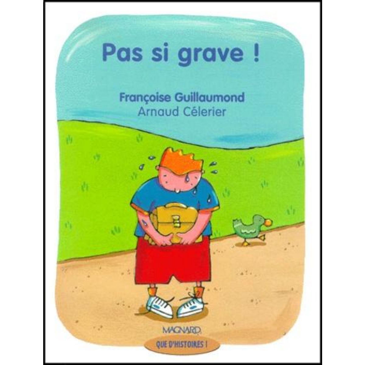 PAS SI GRAVE !, Guillaumond Françoise