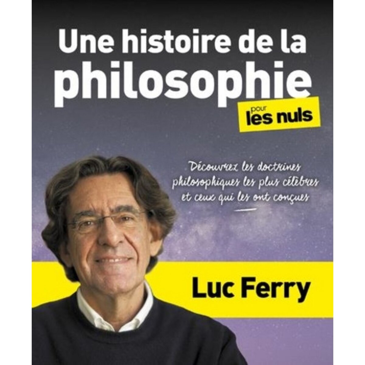  UNE HISTOIRE DE LA PHILOSOPHIE POUR LES NULS, Ferry Luc