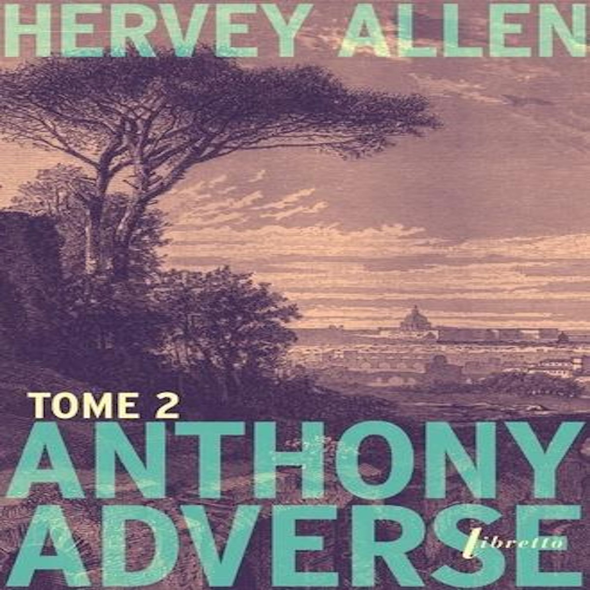 ANTHONY ADVERSE TOME 2 , Allen Hervey