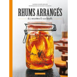 RHUMS ARRANGES. 60 RECETTES & COCKTAILS, Houdré-Grégoire Sandrine