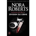 LIEUTENANT EVE DALLAS TOME 18 : DIVISION DU CRIME, Roberts Nora