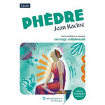PHEDRE. TEXTE INTEGRAL ET DOSSIER PEDAGOGIQUE COLLABORATIF, Racine Jean