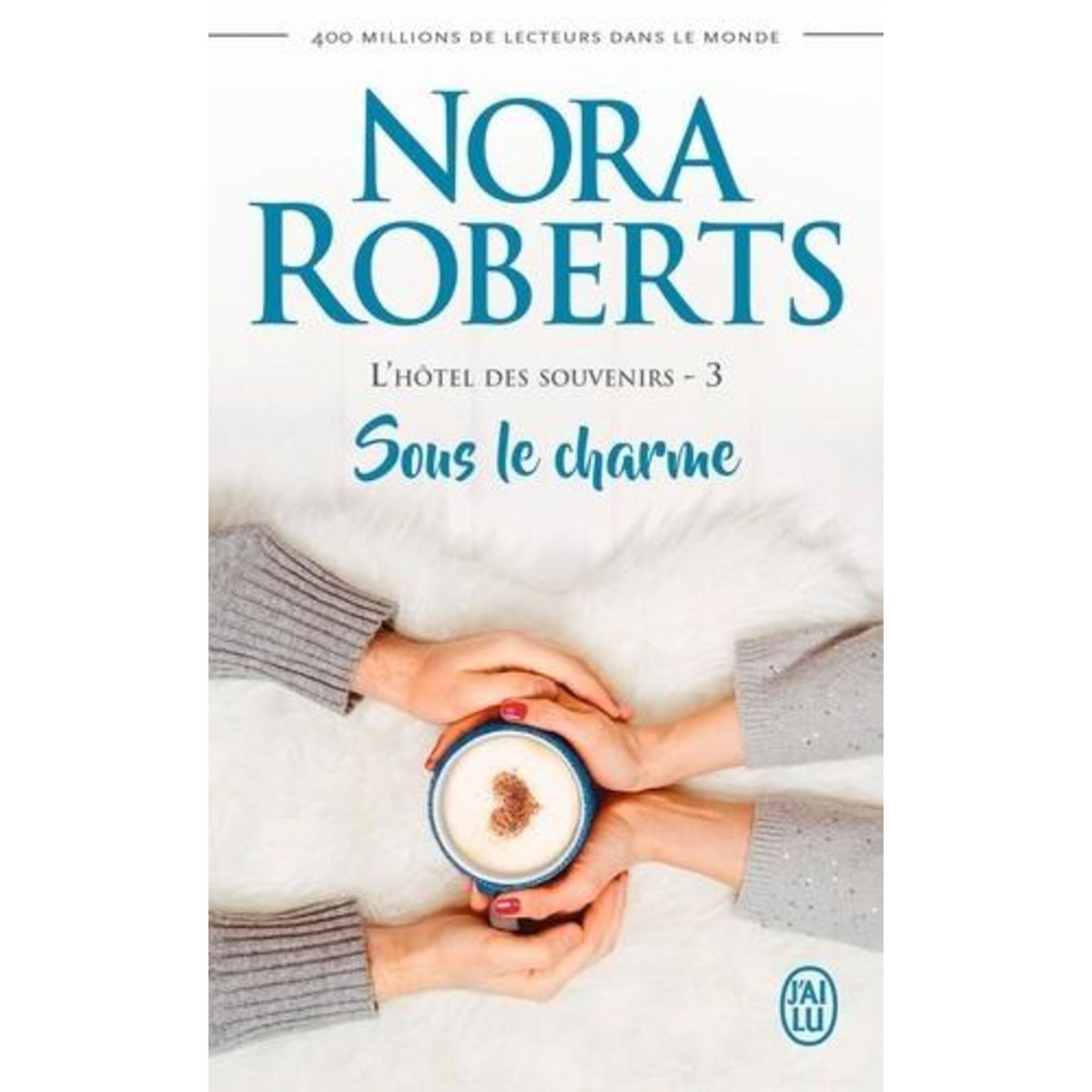 L'HOTEL DES SOUVENIRS TOME 3 : SOUS LE CHARME, Roberts Nora