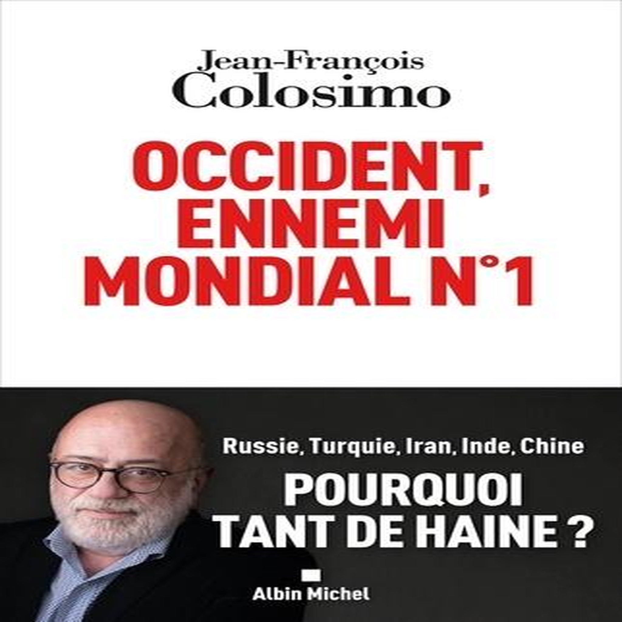 OCCIDENT, ENNEMI MONDIAL N°1, Colosimo Jean-François