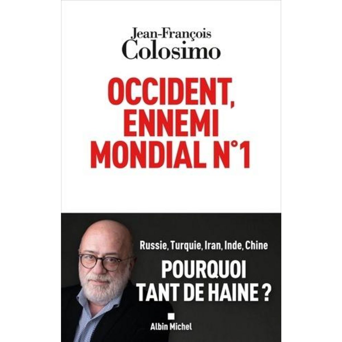 OCCIDENT, ENNEMI MONDIAL N°1, Colosimo Jean-François