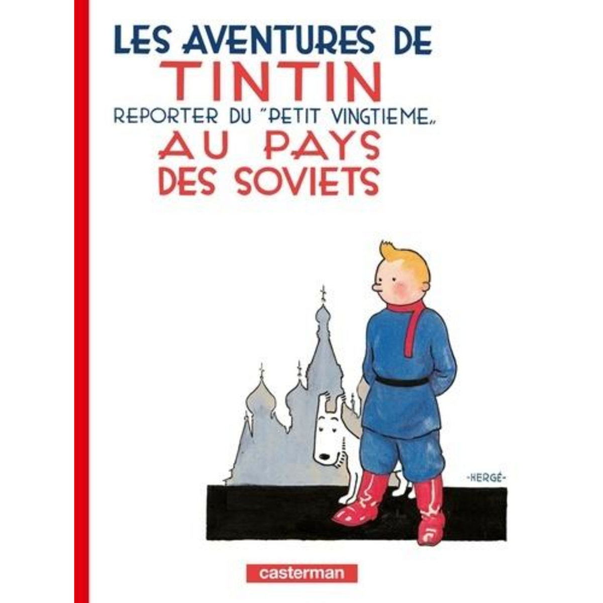 LES AVENTURES DE TINTIN TOME 1 : TINTIN AU PAYS DES SOVIETS, Hergé