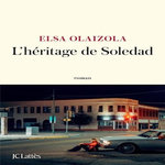 L'HERITAGE DE SOLEDAD, Olaizola Elsa