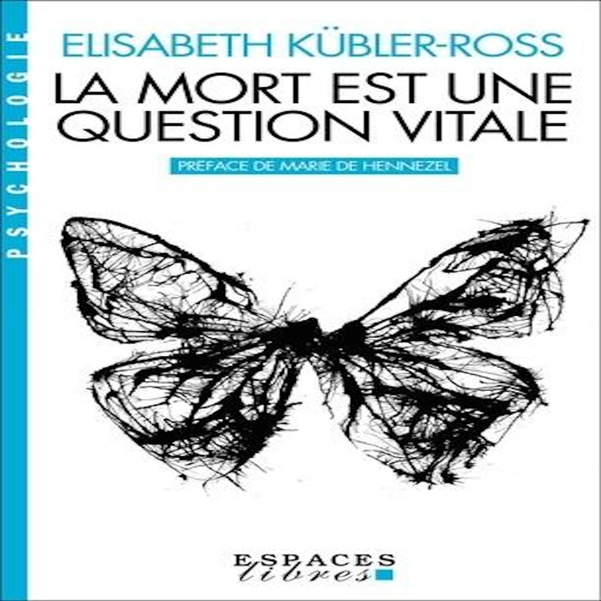 LA MORT EST UNE QUESTION VITALE. L'ACCOMPAGNEMENT DES MOURANTS POUR CHANGER LA VIE, Kübler-Ross Elisabeth