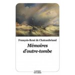 MEMOIRES D'OUTRE-TOMBE, Chateaubriand François-René de