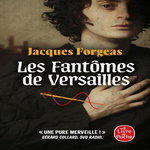 LES FANTOMES DE VERSAILLES TOME 1 , Forgeas Jacques