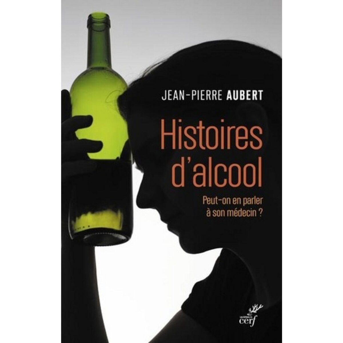  HISTOIRES D'ALCOOL. PEUT-ON EN PARLER A SON MEDECIN ?, Aubert Jean-Pierre