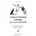 AGIR ET PENSER COMME KYLIAN MBAPPE, Delattre Mathieu