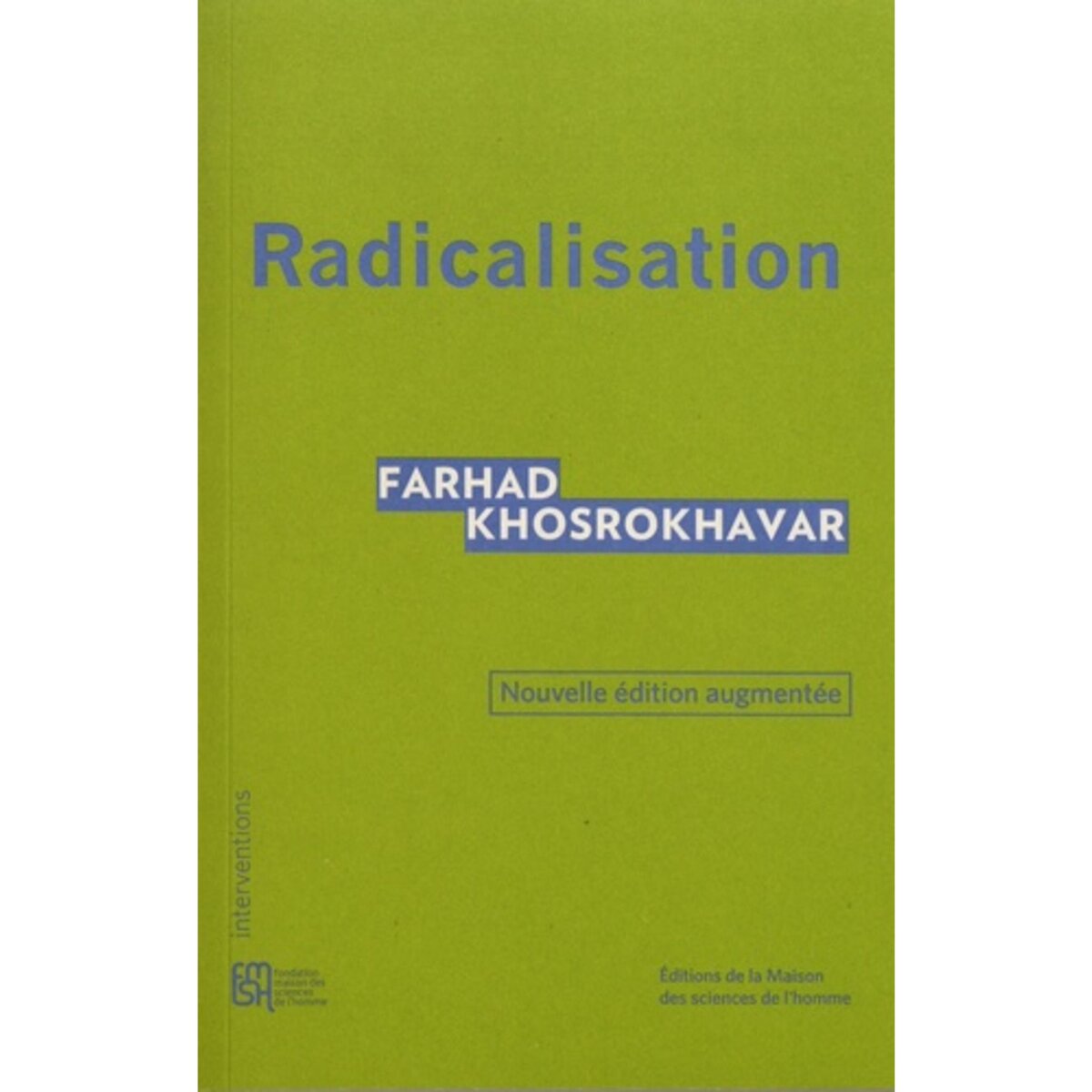  RADICALISATION. 2E EDITION REVUE ET AUGMENTEE, Khosrokhavar Farhad