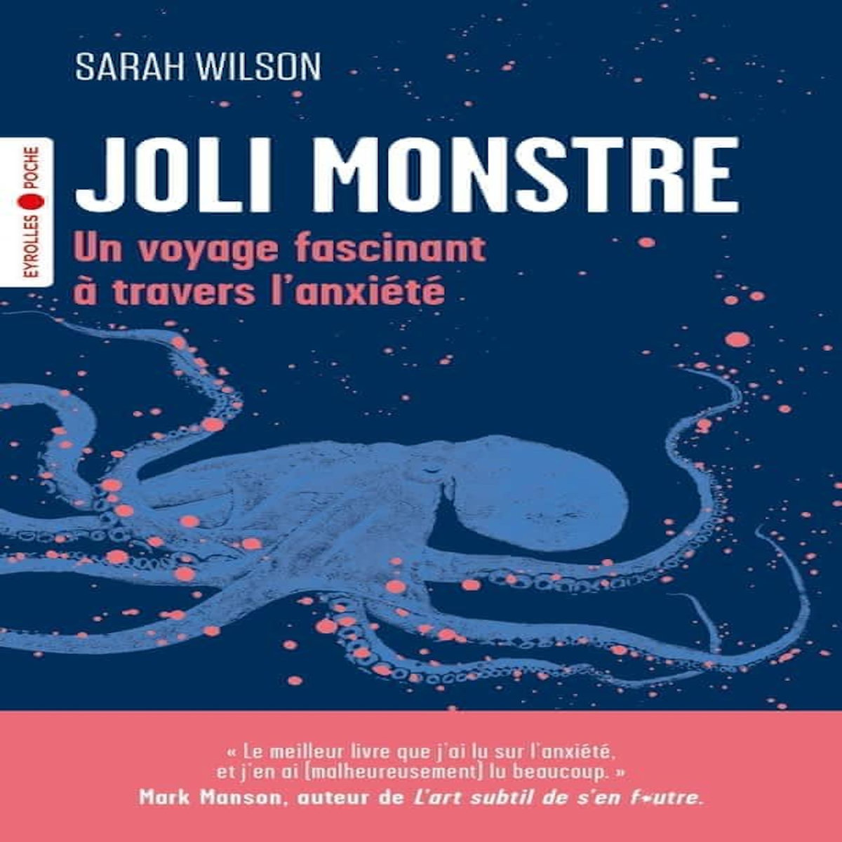 JOLI MONSTRE. UN VOYAGE FASCINANT A TRAVERS L'ANXIETE, Wilson Sarah