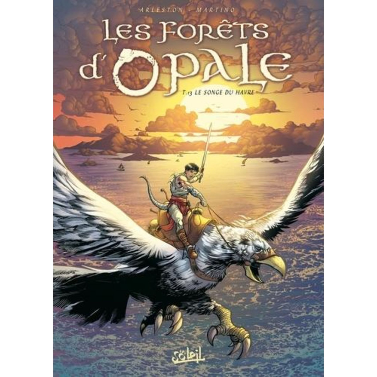 LES FORETS D'OPALE TOME 13 : LE SONGE DU HAVRE, Arleston Christophe