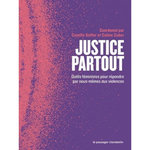 JUSTICE PARTOUT. OUTILS FEMINISTES POUR REPONDRE PAR NOUS-MEMES AUX VIOLENCES, Soffer Camille